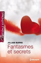 Fantasmes et secrets - Jillian Burns