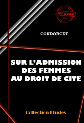 Read: Sur l’admission des femmes au droit de Cité [édition Book intégrale revue et mise à jour]