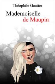 Mademoiselle de Maupin (Illustrated) - Théophile Gautier