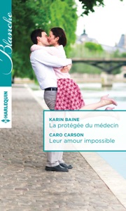 La protégée du médecin - Leur amour impossible