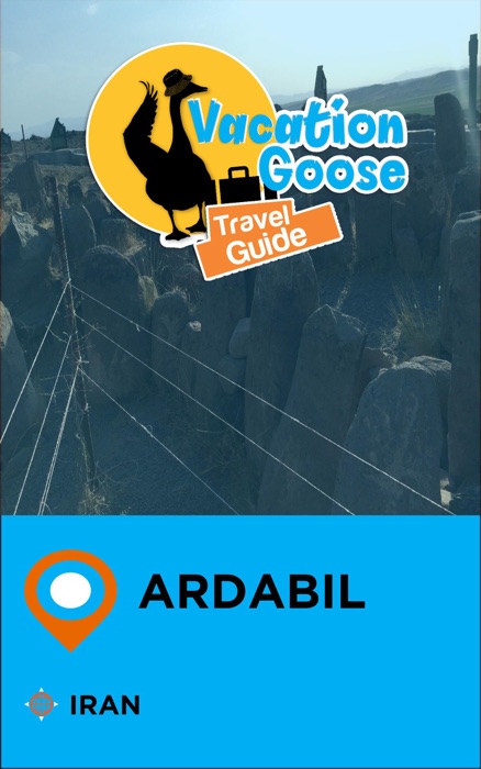 Vacation Goose Travel Guide Ardabil Iran
