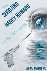 The Shooting of Nancy Howard - Alice Mathews Cover Art