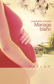 Mariage blanc (Harlequin Prélud') - Catherine Palmer