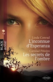 L'inconnue d'Esperanza - Les secrets de l'ombre (Harlequin Black Rose) - Linda Conrad & Caridad Piñeiro