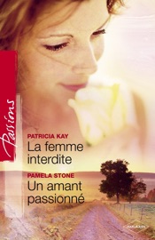 La femme interdite - Un amant passionné (Harlequin Passions) - Patricia Kay & Pamela Stone