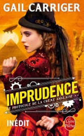 Imprudence (Le Protocole de la crème anglaise, Tome 2) - Gail Carriger
