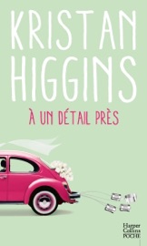 A un détail près - Kristan Higgins