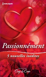 Passionnément by Ann Roth, Jacqueline Diamond, Tina Leonard, Penny Mccusker & Trish Morey