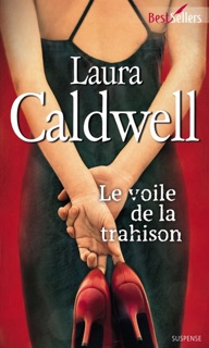 Le voile de la trahison by Laura Caldwell