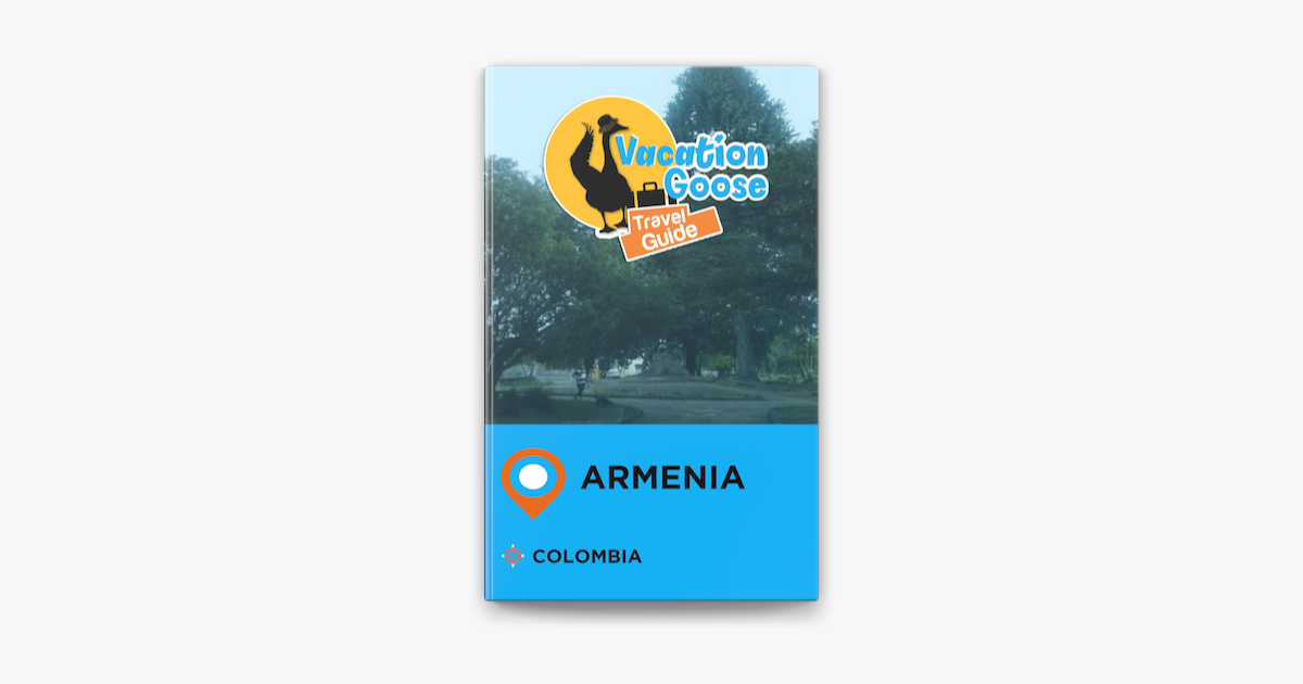 Guide to Armenia Colombia