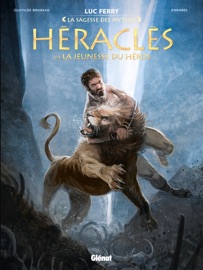 Héraclès - Tome 01 - Luc Ferry, Didier Poli, Clotilde Bruneau & Annabel