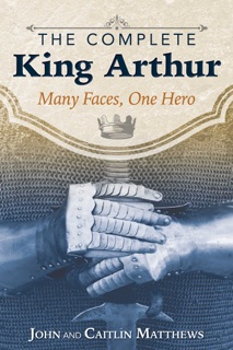 The Complete King Arthur by John Matthews & Caitlin Matthews