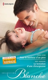 Pour le bonheur d'un père - La tentation d'une chirurgienne - Fiona Lowe & Amy Andrews by  Fiona Lowe & Amy Andrews PDF Download
