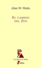 El camino del Zen - Allan W. Watts