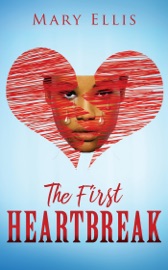 THE FIRST HEARTBREAK - Mary Ellis
