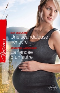Une scandaleuse héritière - La fiancée d'un autre by Day Leclaire & Jennifer LaBrecque