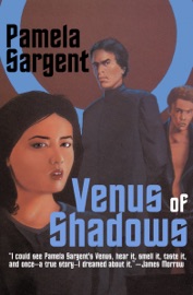 Venus of Shadows - Pamela Sargent