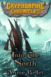 Into the North - Annie Bellet