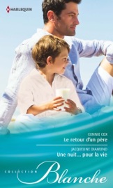 Le retour d'un père - Une nuit... pour la vie - Connie Cox & Jacqueline Diamond by  Connie Cox & Jacqueline Diamond PDF Download