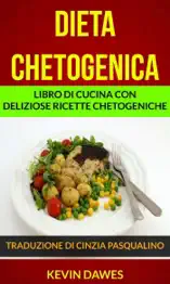 Dieta chetogenica: Libro di cucina con deliziose ricette chetogeniche