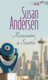 Rencontre à Seattle - Susan Andersen