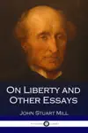 On Liberty and Other Essays by John Stuart Mill Book Summary, Reviews and Downlod