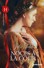 Noces à la Cour - Julie Tetel