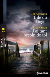 L'île du danger - J'ai tant besoin de toi - Jill Sorenson & Rita Herron