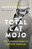 Total Cat Mojo - Jackson Galaxy