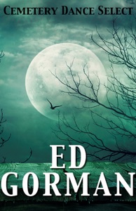 Cemetery Dance Select: Ed Gorman