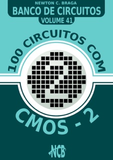100 Circuitos com CMOS e TTLs - 2 by Newton C. Braga