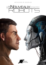 Les Nouveaux Robots - Amaryan, Lionel Belin, Alain Rozenbaum, Bénédicte Coudière, Edouard Seibel, Patrice Sopel, Chris Giot, Jean-Jacques Jouannais, Sybil Collas & Anne-Flore Deyries