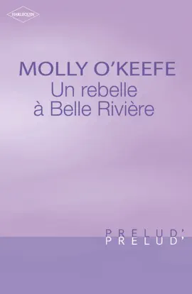 Read: Une rebelle à Belle Book Rivière (Harlequin Prélud')
