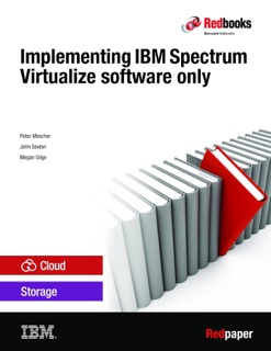 Implementing IBM Spectrum Virtualize Software Only by Peter Mescher, John Sexton & Megan Gilge