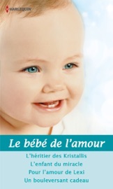 Le bébé de l'amour - Natalie Rivers, Karen Templeton, Sara Wood & Kim Lawrence