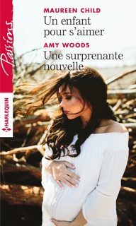 Un enfant pour s'aimer - Une surprenante nouvelle by Maureen Child & Amy Woods