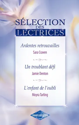 Read: Ardentes retrouvailles - Un troublant défi Book - L'enfant de l'oubli
