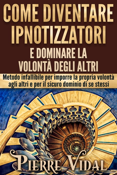 Come diventare ipnotizzatori e dominare la volontà degli altri