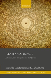 Islam and its Past by Carol Bakhos & Michael Cook