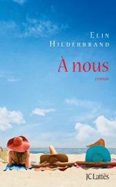 A nous - Elin Hilderbrand