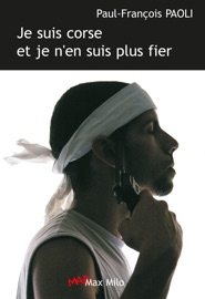 Je suis corse et j'en suis pas fière - Paul-François Paoli