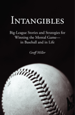 Intangibles: Big-League Stories and Strategies for Winning the Mental Game—in Baseball and in Life - Geoff Miller Cover Art