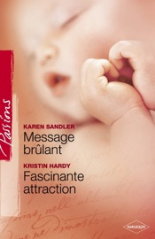 Message brûlant - Fascinante attraction (Harlequin Passions) - Karen Sandler & Kristin Hardy by  Karen Sandler & Kristin Hardy PDF Download