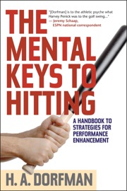 The Mental Keys to Hitting - H.A. Dorfman