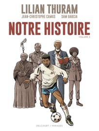 Notre Histoire - Volume 2 - Jean-Christophe Camus, Lilian Thuram & Sam Garcia