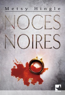 Noces noires (Harlequin Mira) by Metsy Hingle