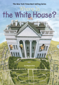 Where Is the White House? - Megan Stine, Who HQ & David Groff