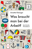 Was braucht man bei der Arbeit? - Annette Kitzinger