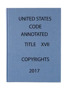 Read: United Book States Code Annotated Title 17. Copyright 2017
