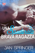 Una Spudorata Brava Ragazza - Jan Springer